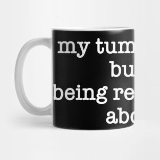 Oh my tummy Mug